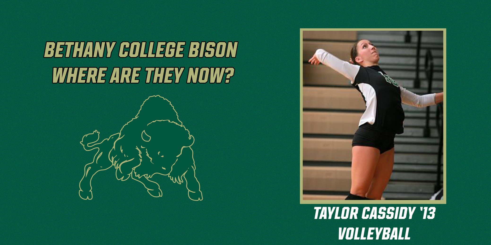 Where Are They Now Series - Taylor Cassidy '13, Women's Volleyball